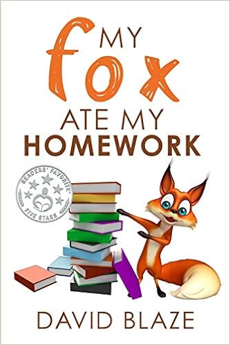 My Fox Ate My Homework, by David Blaze