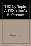 TeX by Topic: A TeXnician's Reference by