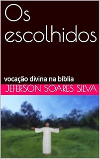 Livro Os escolhidos: vocação divina na bíblia