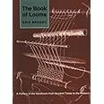 The Book of Looms: A History of the Handloom from Ancient Times to the ...