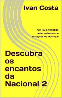 Livro Descubra os encantos da Nacional 2: Um guia turístico pelas paisagens e tradições de Portugal