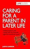 Image de Caring for a Parent in Later Life: Getting Support, and Coping with the Financial, Legal and Emotional Issues (LifeGuides)