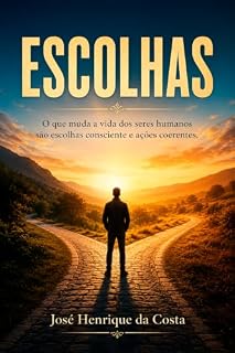 Livro Escolhas: O que muda o caminho do homem são escolhas bem definida e ações correspondentes