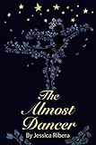 The Almost Dancer by Jessica Ribera