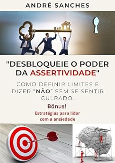 Livro "Desbloqueie o poder da assertividade": Como definir limites e dizer "não" sem sentir culpa?