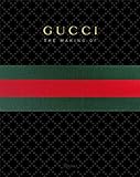GUCCI - THE MAKING OF (RIZZOLI NY) by 