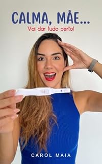 Livro Calma, mãe... Vai dar tudo certo!