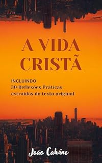 Livro A Vida Cristã: João Calvino