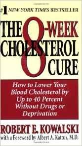 The 8-Week Cholesterol Cure, How to Lower Your Blook Cholesterol By Up to 40 Percent Without Drugs o by Robert E. Kowalski (Paperback)