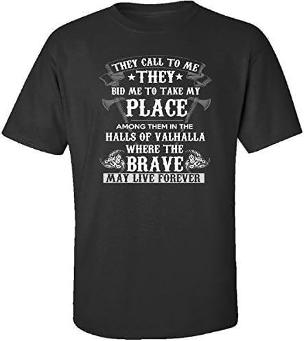 They Bid Me To Take My Place In The Halls Of Valhalla - Adult Shirt S Black