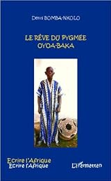 Le  rêve du Pygmée Oyoa-Baka