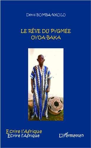 Le  rêve du Pygmée Oyoa-Baka