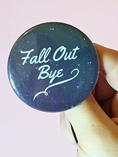 Fall Out Bye 2.25 Inch Pinback Button