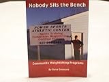 Paperback Nobody Sits the Bench (Community Weightlifting Program) by USAW International Weightlifting Coach Dave Gremore (2011-08-01) Book