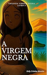 Livro A VIRGEM NEGRA: PARTE III