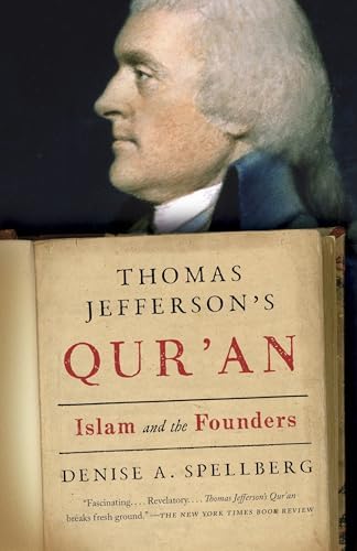 Thomas Jefferson's Qur'an: Islam and the Founders: Spellberg