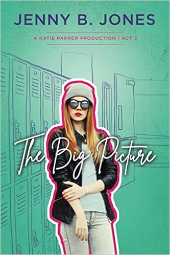 The Big Picture A Katie Parker Production Volume 3 Jones Jenny B 9780692244104 Amazon Com Books