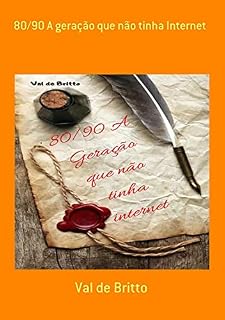 Livro 80/90 A Geração Que Não Tinha Internet