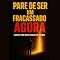 Livro Pare de ser um fracassado AGORA