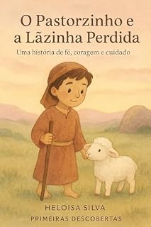 Livro O Pastorzinho e a Lãzinha Perdida: Uma lição de coragem guiada pelo amor de Deus