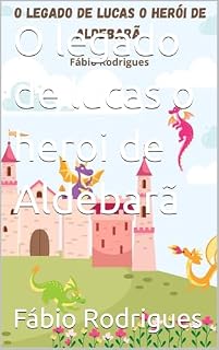 Livro O legado de lucas o heroi de Aldebarã