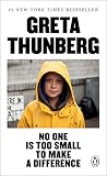 No One Is Too Small to Make a Difference by Greta Thunberg