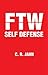 FTW SELF DEFENSE