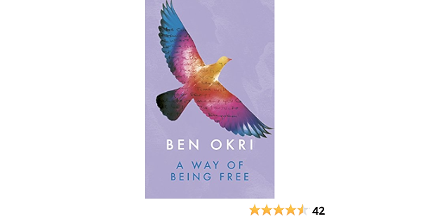 A Way Of Being Free Kindle Edition By Okri Ben Literature Fiction Kindle Ebooks Amazon Com A Way Of Being Free Kindle Edition By Okri Ben Literature Fiction Kindle Ebooks Amazon Com