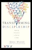 Transforming Discipleship: Making Disciples a Few at a Time by Greg Ogden