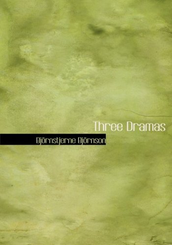 Three Dramas (Large Print Edition) by Bjornstjerne Bjornson