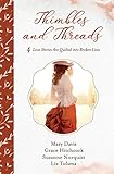 Thimbles and Threads: 4 Love Stories Are Quilted into Broken Lives by Mary Davis, Grace Hitchcock
