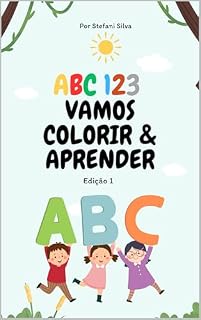 Livro ABC 123 VAMOS COLORIR & APRENDER | 1ª Edição: Divirta-se aprendendo