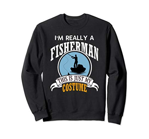 Fisherman Halloween Costume Sweatshirt This Is My Costume