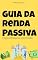 Livro O Guia da Renda Passiva: Faça Dinheiro Dormindo