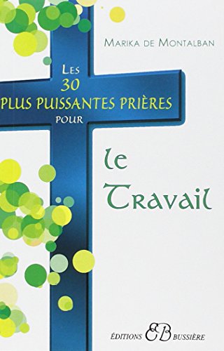 Les 30 plus puissantes prieres pour le travail (French Edition) by Marika de Montalban