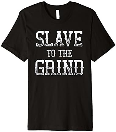 Slave to the Grind T-shirt