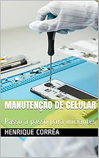 Livro Manutenção de Celular: Passo á passo para iniciantes
