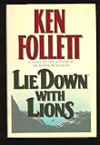 By Ken Follett Lie Down With Lions (1st)