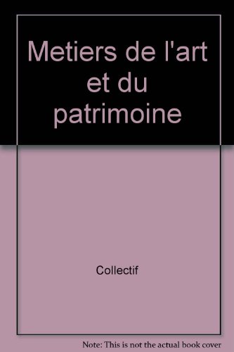 Les  métiers d'art et du patrimoine
