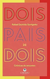 Livro Dois Pais de Dois: Crônicas do encontro