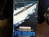 Paperback Pig boats: The true story of the fighting submariners of World War II (Bantam war books) Book