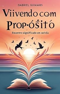 Livro Vivendo com Propósito: Encontre Significado em Cada Dia