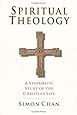 Spiritual Theology: A Systematic Study of the Christian Life