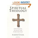 Spiritual Theology: A Systematic Study of the Christian Life