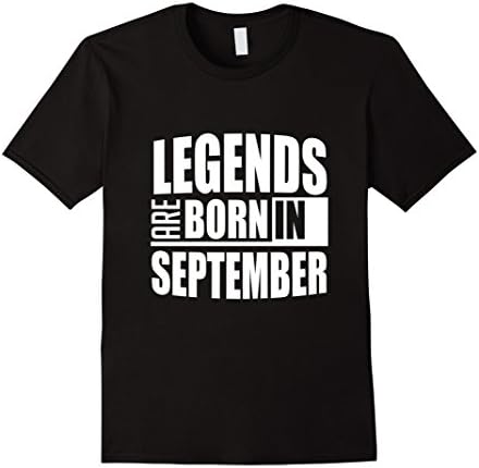 Men's Legends are Born in September T-Shirt - Birthday Shirt Medium Black