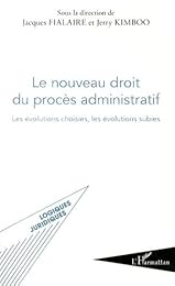 Le  nouveau droit du procès administratif