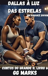 Livro Dallas à Luz das Estrelas (Portuguese Edition): um Romance BWWM (Tales of the Big D)