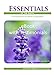 Essentials of the Earth with Testimonials: An encyclopedia of oils, blends and applications