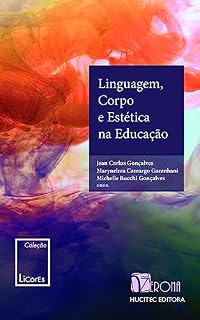 Livro Linguagem, corpo e estética na educação (LiCorEs :Linguagem, Corpo, Estética)