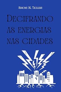 Livro Decifrando as energias nas cidades: Vibrações ocultas que influenciam o habitar e o viver